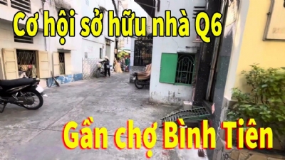 Cơ hội sở hữu nhà Q6 gần chợ Bình Tiên 